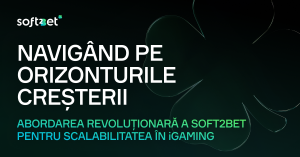 Soft2Bet: Navigând pe orizonturile creșterii și abordarea revoluționară pentru scalabilitate în iGaming