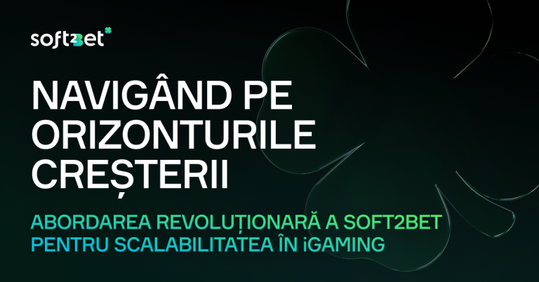 Soft2Bet: Navigând pe orizonturile creșterii și abordarea revoluționară pentru scalabilitate în iGaming